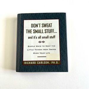 Don't Sweat the Small Stuff... And It's All Small Stuff - By Dr. Richard Carlson